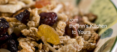 Bowl of granola Text: From the Inn's Kitchen to Yours